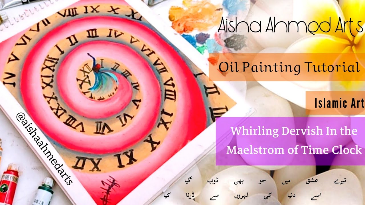 Oil Painting Tutorial Whirling Dervish in the Maelstrom of Time Clock ( Islamic Art  )