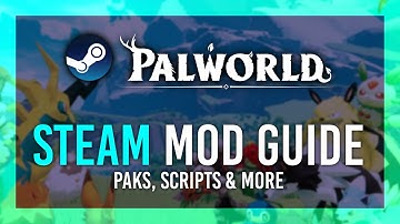 Modding Palworld | Steam Guide | Install, Config & Use Mods in Palworld Steam
