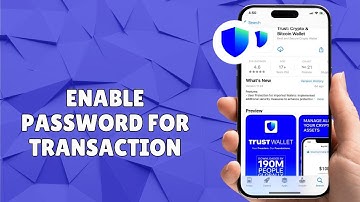 How to Enable Password for Transaction on Trust Wallet