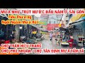 SÀI GÒN MƯA NHƯ TRÚT NƯỚC ĐẦU NĂM I CHỢ TRẦN HỮU TRANG VỀ CHỢ PHÚ NHUẬN ĐẾN CHỢ TÂN ĐỊNH