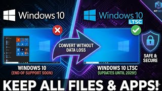 Convert Windows 10 to Windows 10 LTSC without losing any data - get updates until 2029