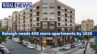 Raleigh needs 45K more apartments by 2035. What will it take to meet Raleigh's apartment shortage?