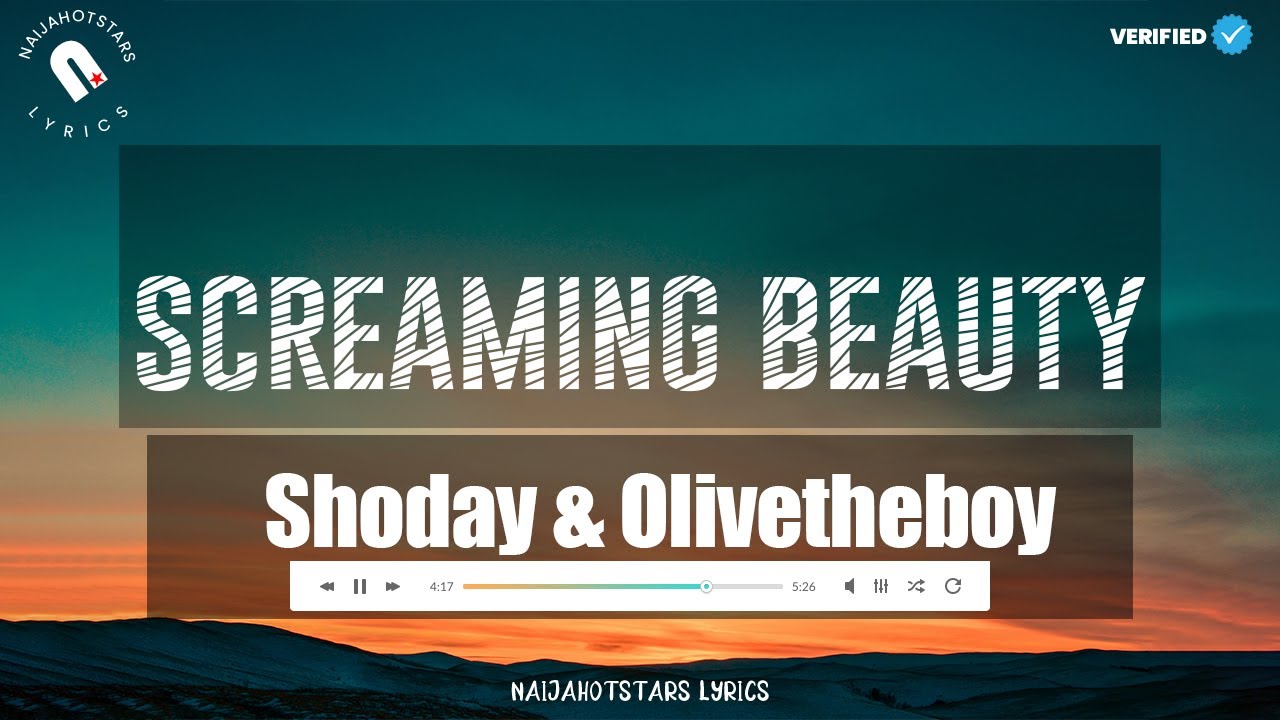 Shoday & Olivetheboy - Screaming Beauty Lyrics (Official Video)
