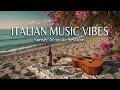 Italian Summer Music | Mediterranean Chill Music ~ Sunny Coastal Vibes for Relaxing Day Trip