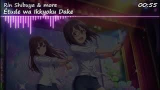 Rin Shibuya & more |「Étude wa Ikkyoku Dake」ー THE IDOLM@STER CINDERELLA GIRLS