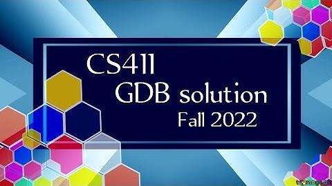 CS411 GDB solution fall 2022 || Cs411 gdb solution