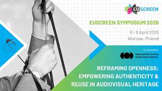 EUscreen Symposium 2026 - Upskilling the Archives