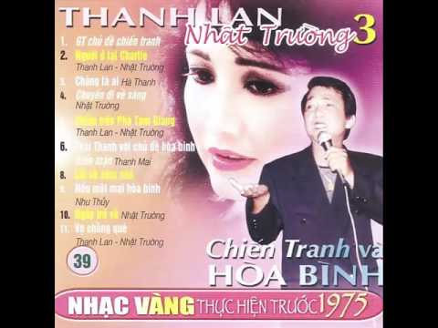 Video Nhạc Vàng CD 039 Thanh Lan Nhat Truong 3 Chien Tranh... - youtube