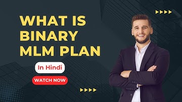 Binary Plan in MLM | How It Works & Benefits