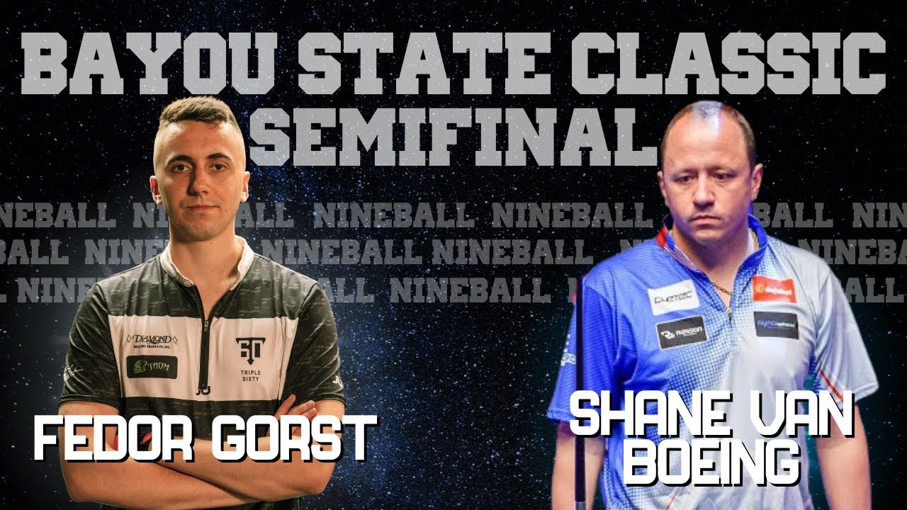 Fedor Gorst Shane Van Boening BAYOU STATE CLASSIC 2024 NINEBALL