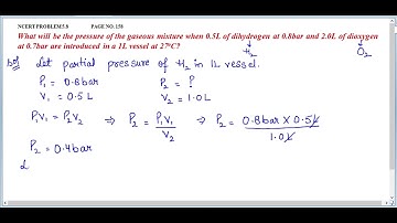 What will be the pressure of the gaseous mixture when 0.5 L of H2​   at 0.8 bar and 2.0 L of O2...