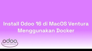[Odoo 16] Install Odoo 16 di MacOS Ventura Menggunakan Docker