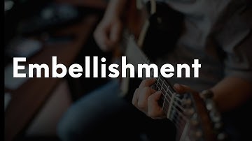 What Is An Embellishment In Music?
