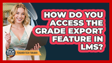 How Do You Access the Grade Export Feature in LMS?