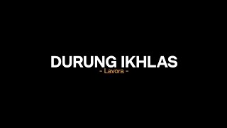 Durung ikhlas - Lavora (Lirik lagu)Aku durung ikhlas ndelok kabeh iki