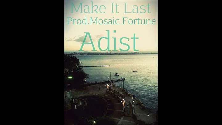 Make It Last-Adist(Prod. Mosaic Fortune)