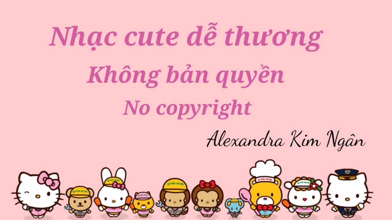 Nhạc dễ thương không bản quyền ghép vào video, nghe thư giãn | Cute music No Copyright