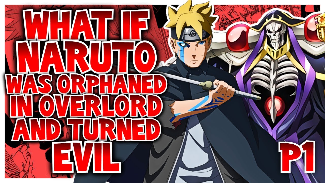 What If Naruto Was Orphaned In Overlord And Turned Evil? | Part 1