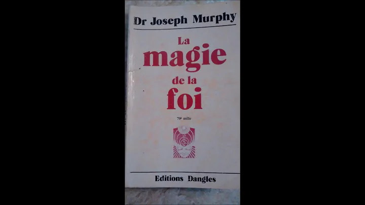La magie de la foi- Dr Joseph Murphy- chapitre 1