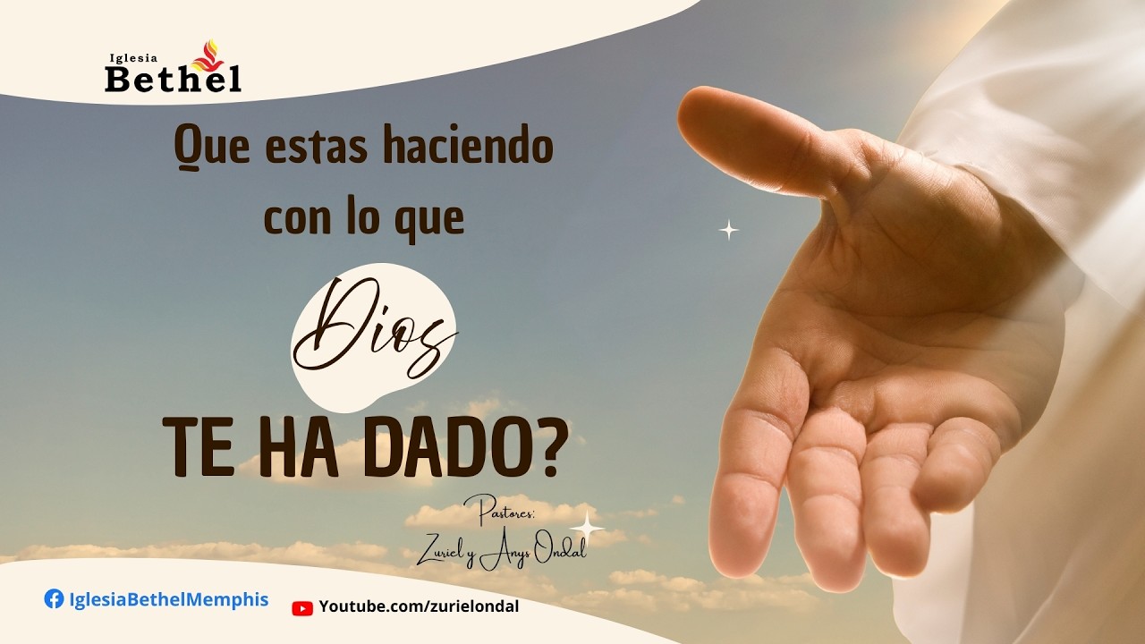 ¿ Qué estas haciendo con lo que Dios te ha dado? | Pr. Zuriel Ondal ...