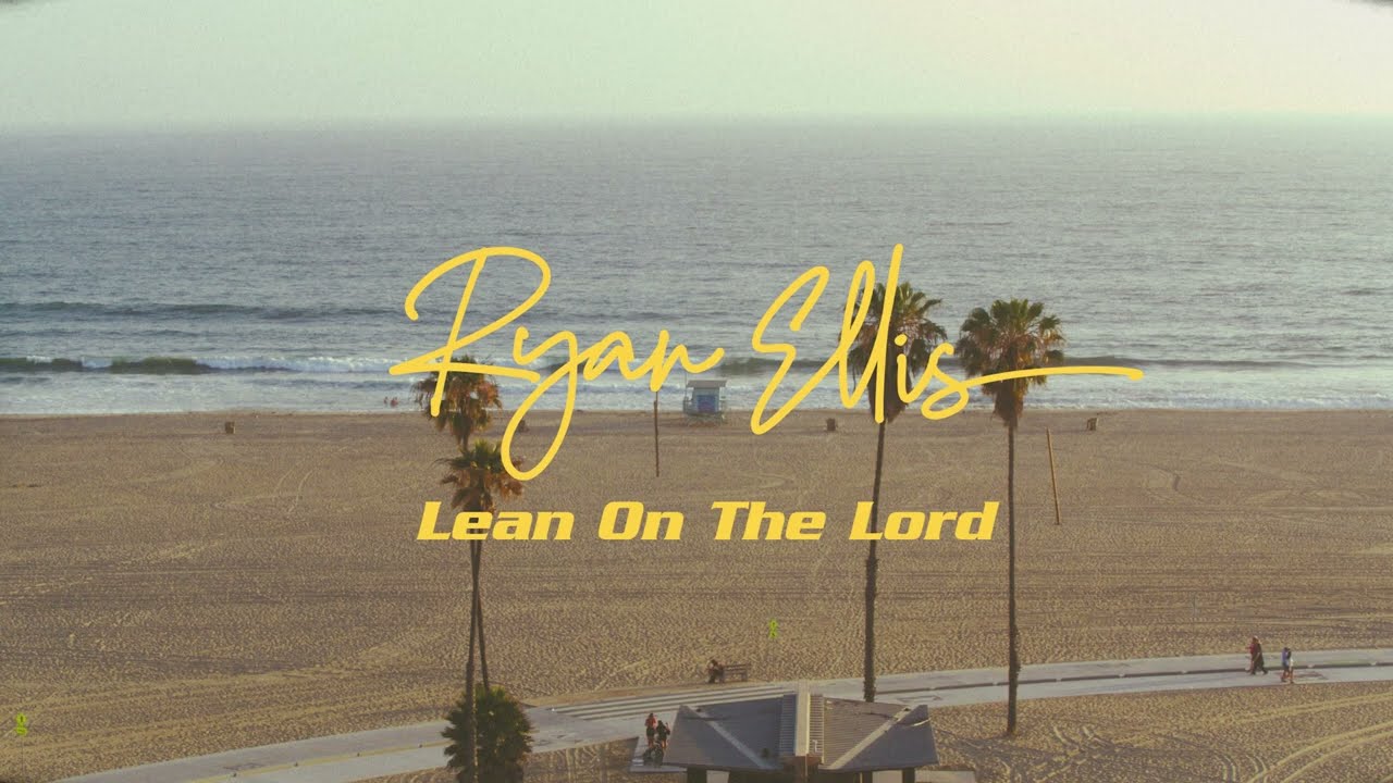 Ryan Ellis - Lean On the Lord (Official Audio Video)