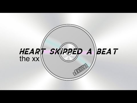 Heart Skipped A Beat - The Xx & Lyrics