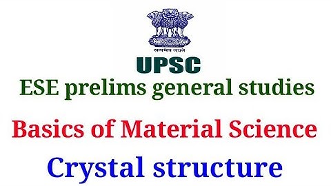 Basics of Material Science | Crystal Structure & Defects | Lec-2 | ESE prelims  , CE ME ,EE , ECE