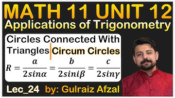 Applications of Trigonometry| Math11 Unit12| Circles Connected With Triangles| Circumcircle | Lec_24