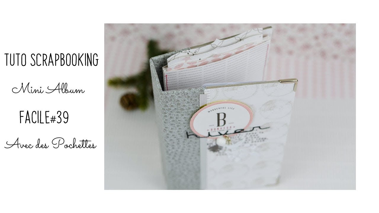 TUTOSCRAPBOOKING MINI ALBUM FACILE#39 AVEC POCHETTES - YouTube