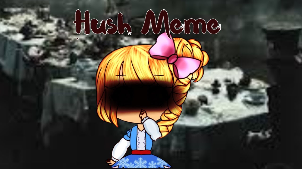 Hush Meme Gacha Life 200 Special Youtube
