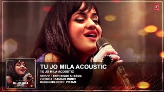 Tu Jo Mila Full Video Song I Acoustics I Aditi Singh Sharma | तू जो मिला | new Hindi song 2020 |