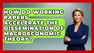 How Do Working Papers Accelerate the Dissemination of Macroeconomic Theory? | Macroecon Experts News