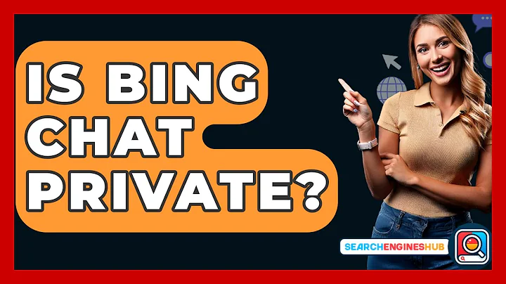 Is Bing Chat Private? - SearchEnginesHub.com