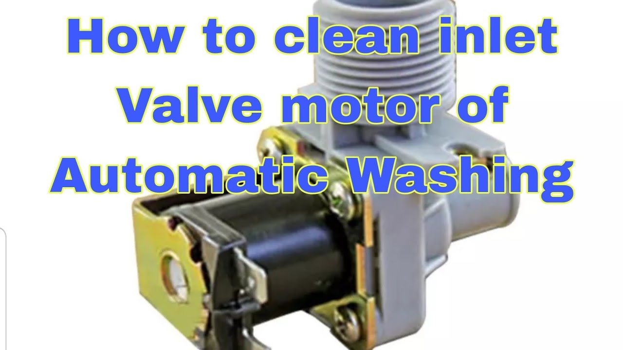 How to clean Inlet Valve motor of Automatic Washing Machines YouTube