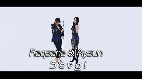 Rəqsanə & Aysun - Sevgi (Official Music Video)