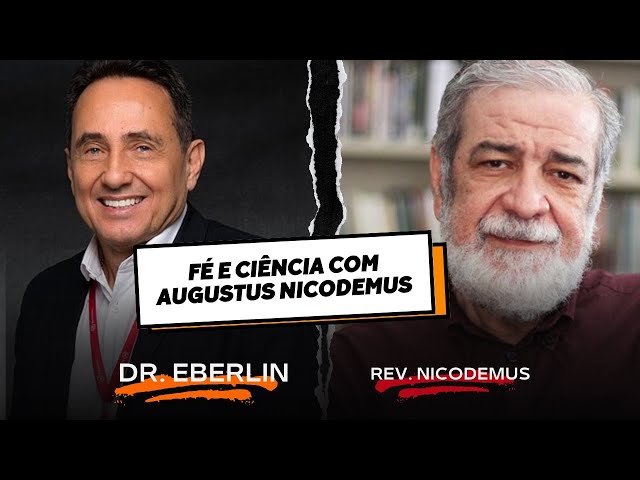 Fé e Ciência | Marcos Eberlin & Augustus Nicodemus