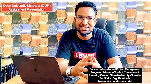 OUM - International Project Management Course | Assignment presentation | Abdirahman Haji