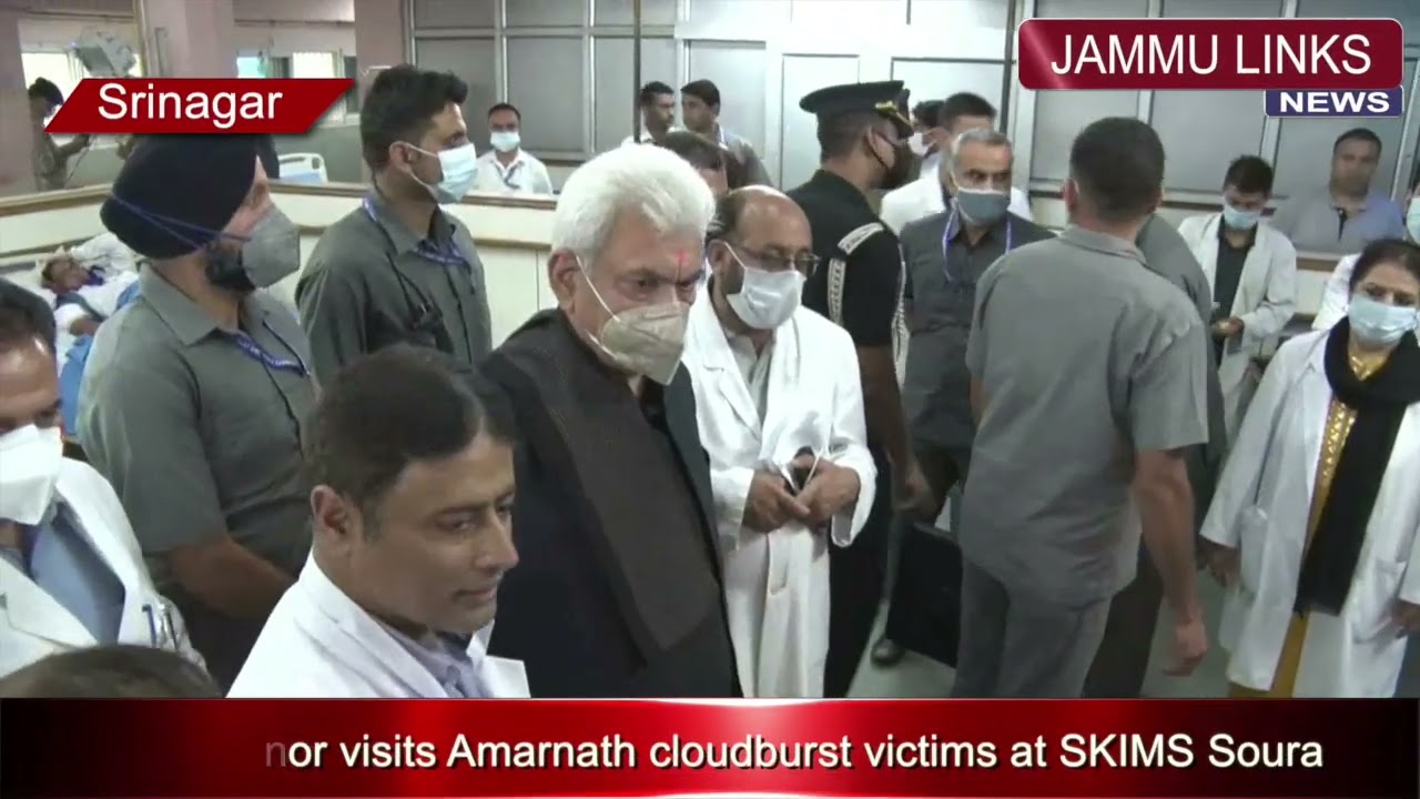 Lt Governor visits Amarnath cloudburst victims at SKIMS Soura
