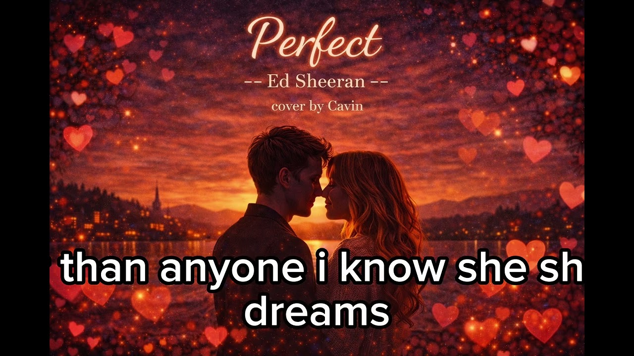 Perfect-Ed Sheeran cover by Cavin