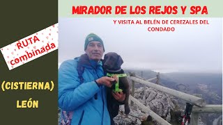 MIRADOR DE LOS REJOS Y SPA DE CISTIERNA (LEÓN). VISITA AL BELÉN DE CEREZALES DEL CONDADO.