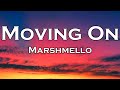 Marshmello Moving On Lyrics mp3