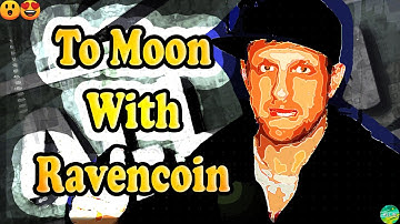 Ravencoin To The Moon!