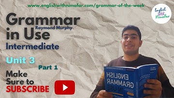 Grammar in Use - Intermediate - Unit 3 - Part 1