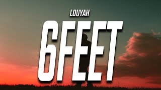 Louyah - 6FEET (Lyrics)