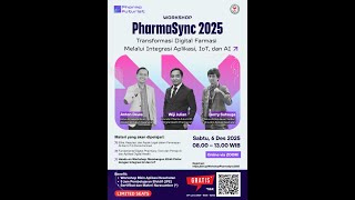 PHARMASYNC 2025 – Transformasi Digital Farmasi Melalui Integrasi Aplikasi, IoT, dan AI