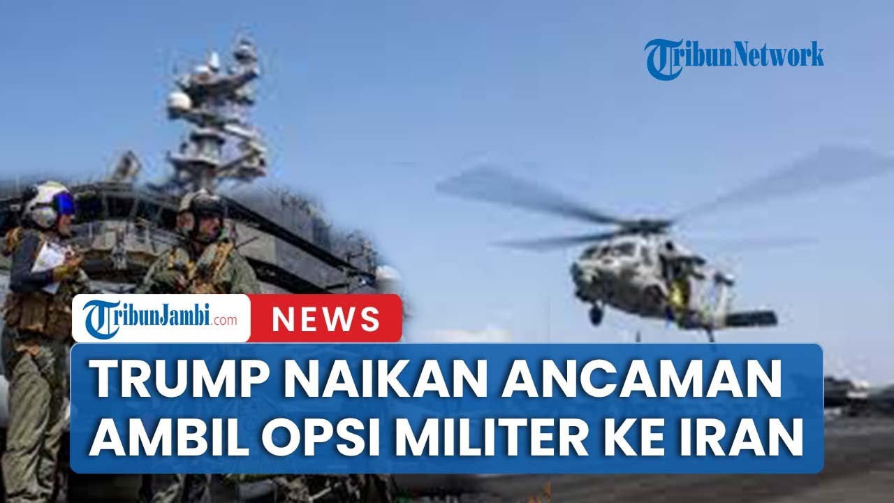 Trump Naikan Ancaman Ambil Opsi Militer Ke Iran