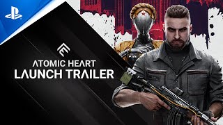 Atomic Heart - Launch Trailer | PS5 & PS4 Games