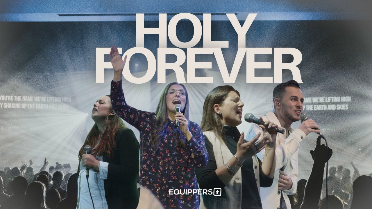 HOLY FOREVER/SANTO PER SEMPRE - Equippers Roma band