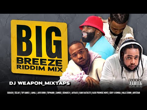 Big Breeze Riddim Mix 2024 Dancehall | Squash | TeeJay | Eddy G