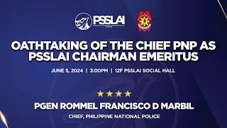 Oathtaking of the Chief PNP as PSSLAI Chairman Emeritus